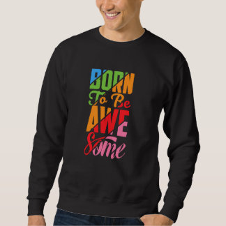 Geboren, AWE einige zu sein, Psalm 23 Sweatshirt