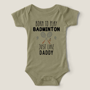 Geboren Badminton spielen wie Daddy