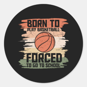 Geboren Basketball spielen Schönes Design Runder Aufkleber