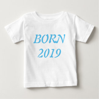 Geboren bei 2019 ' baby t-shirt