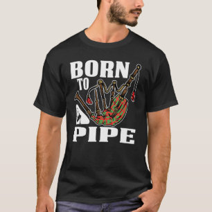 Geboren bis Bagpiper-Outfit T-Shirt