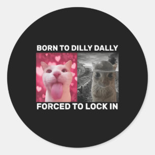 Geboren bis fest gezwungen, in Cat Meme zu sperren Runder Aufkleber