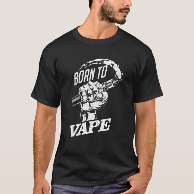Geboren bis Vape T-Shirt (Vorderseite)