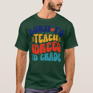 Geboren bis zur Stufe zwangsweise T-Shirt