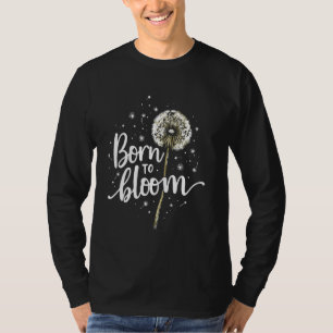 Geboren Bloom Dandelion Blume Wildblume Dandelion T-Shirt
