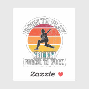 Geboren Cricket spielen zu müssen Aufkleber