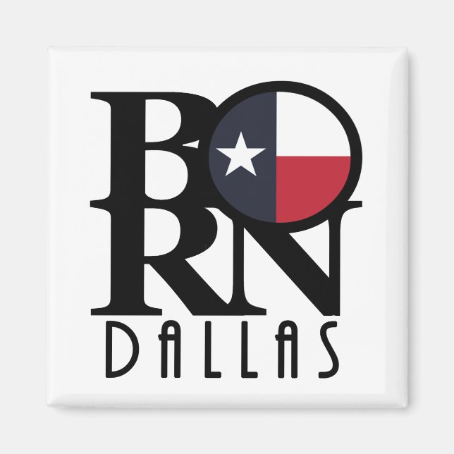 GEBOREN Dallas Texas Magnet (Vorne)