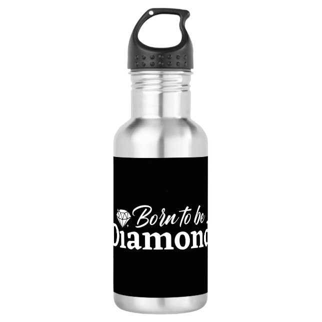 Geboren, Diamant zu sein Edelstahlflasche (Vorderseite)