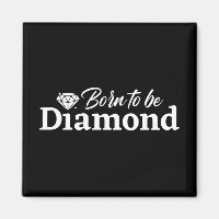Geboren, Diamant zu sein