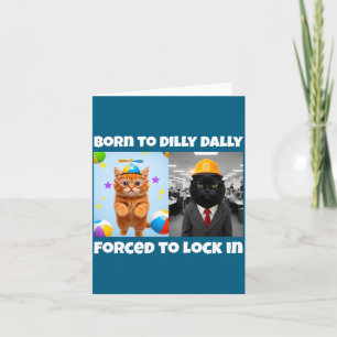Geboren Dilly Dally erzwungenes Schlossdesign Karte