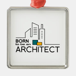 Geboren, ein Architekt zu sein Ornament Aus Metall