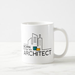 Geboren, ein Architekt zu sein Tasse