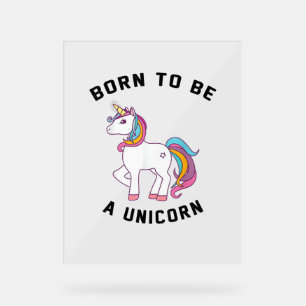 Geboren, ein Einhorn-T - Shirt zu sein_ Vintag Nie Acrylschild