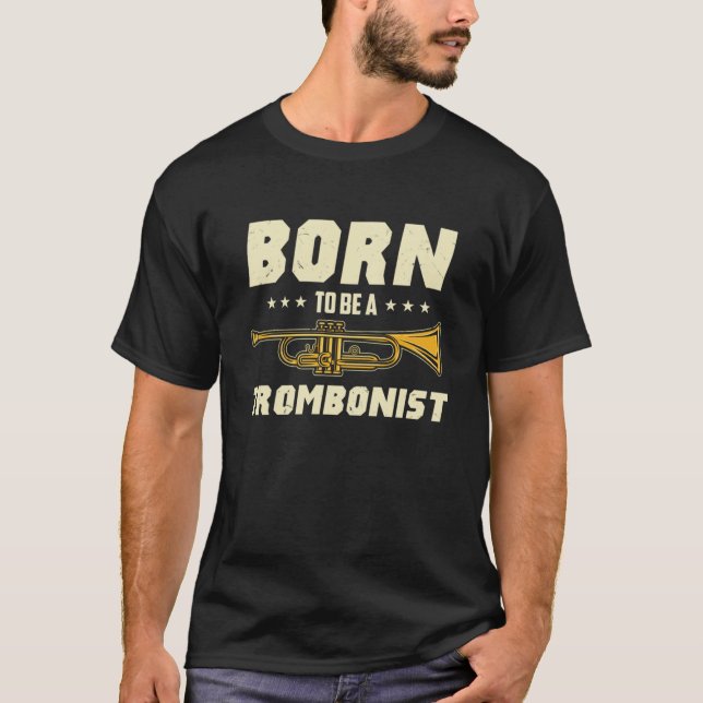 Geboren, ein Geschenk für einen Trombonisten zu se T-Shirt (Vorderseite)