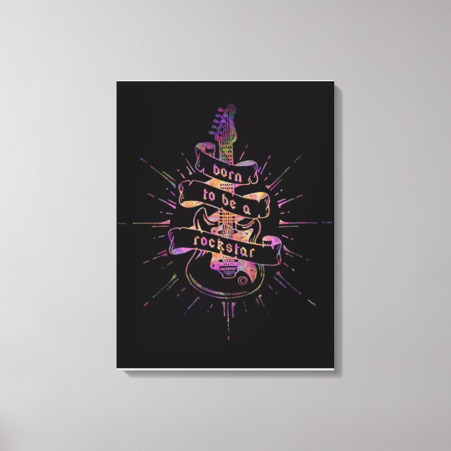 Geboren, ein Rock Star zu sein Leinwanddruck (Vorderseite)