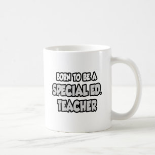 Geboren, eine besondere Ed zu sein. Lehrer Tasse