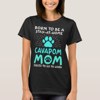 Geboren, eine Cavapom-Mama zu sein Funny Cavalier  T-Shirt
