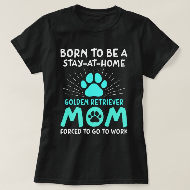 Geboren, eine Golden Retriever Mama zu sein Funny  T-Shirt (Design vorne)