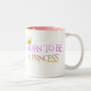 GEBOREN, EINE PRINZESSIN ZU SEIN ZWEIFARBIGE TASSE