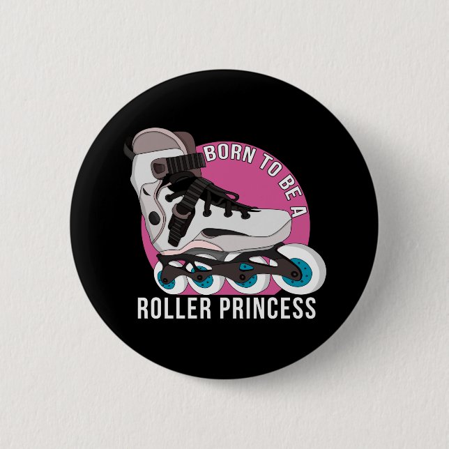 Geboren, eine Roller Princess zu sein Button (Vorderseite)