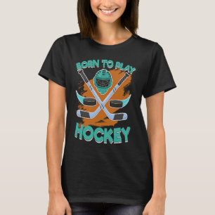 Geboren, Eishockeyschläger, Helm und Puck Hoc zu s T-Shirt