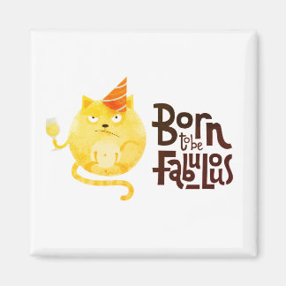 Geboren, Fabulous Magnet zu sein