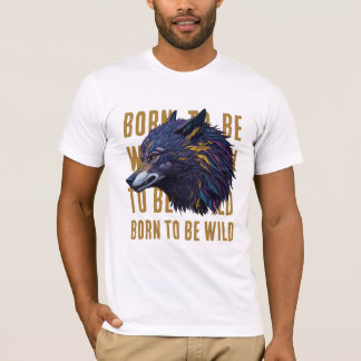 Geboren frei sein (WOLF) T-Shirt