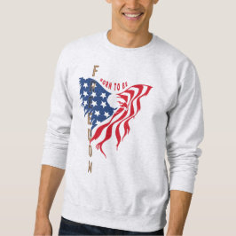 Geboren, Freiheit zu haben | Männerpullover Sweatshirt