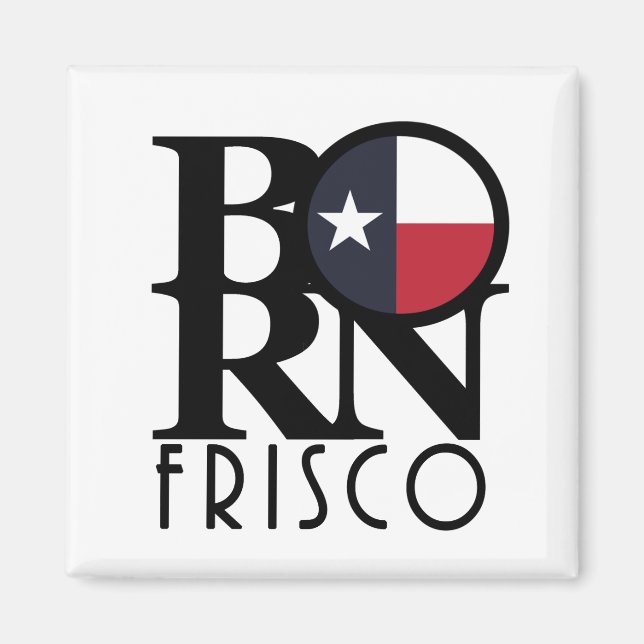 GEBOREN Frisco Texas Magnet (Vorne)