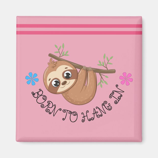Geboren | Funny Hanging Sloth Template Magnet (Vorne)