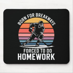 Geboren für Ausbrüche, gezwungen, Hausaufgaben zu Mousepad