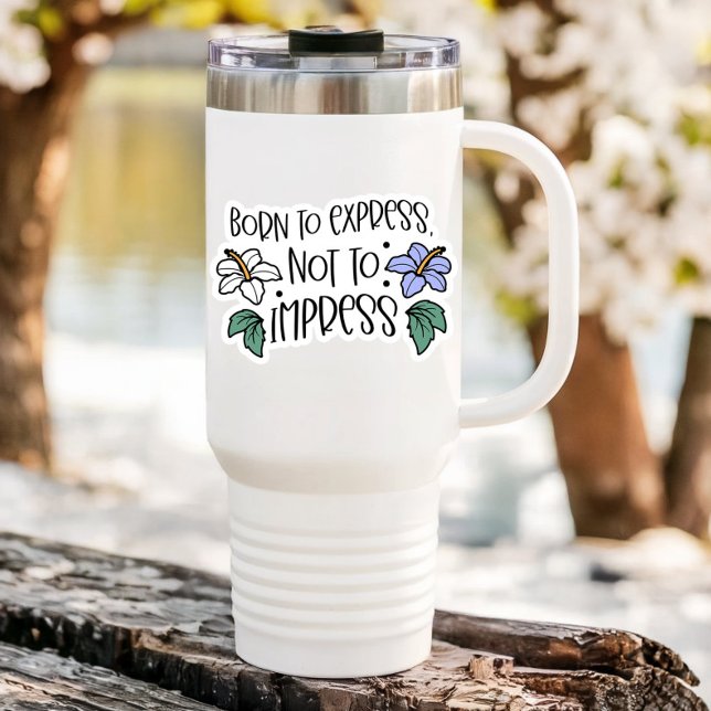 Geboren für beeindruckendes Notebook | Die Aufkleb Aufkleber (Born to Express Not Impress Vinyl Sticker PiggyPrint Stickers.)