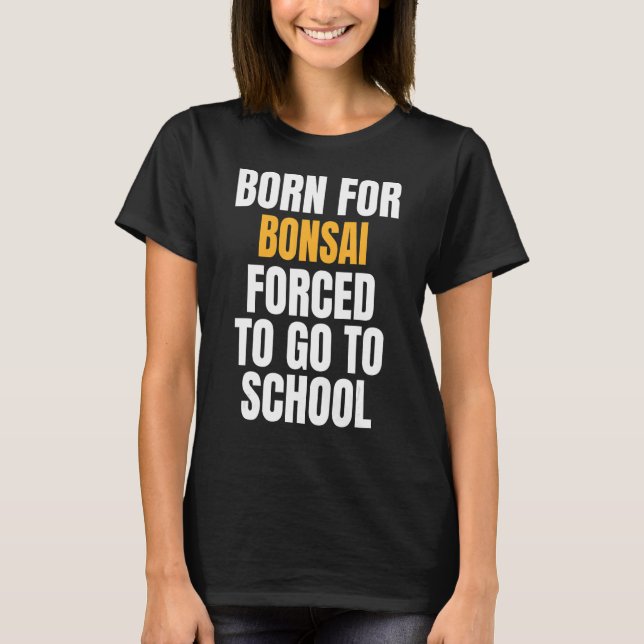 Geboren für Bonsai T-Shirt (Vorderseite)