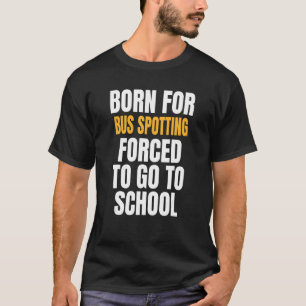 Geboren für Busabtastung T-Shirt