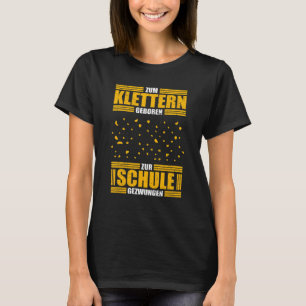 Geboren für das Klettern von Klettersteigern T-Shirt