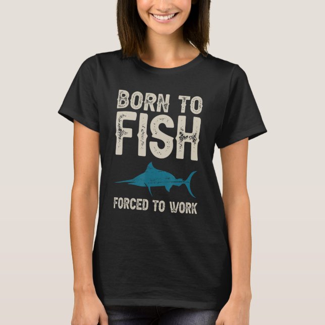 Geboren für den Fischfang T-Shirt (Vorderseite)