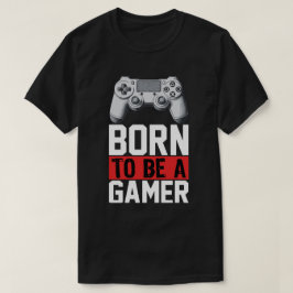 Geboren für einen Gamer T-Shirt