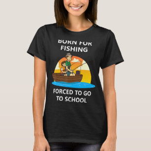Geboren für Fischfang, der gezwungen ist, zur Schu T-Shirt