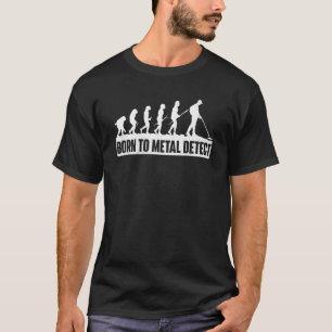 Geboren für Metalldetektor T-Shirt
