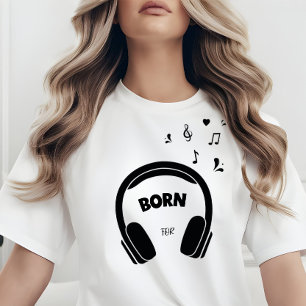 Geboren für Musik T-Shirt