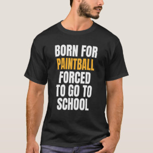 Geboren für Paintball T-Shirt