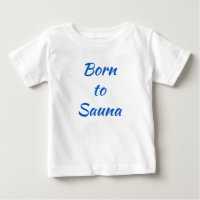 Geboren für Sauna Finnisches Baby-Shirt