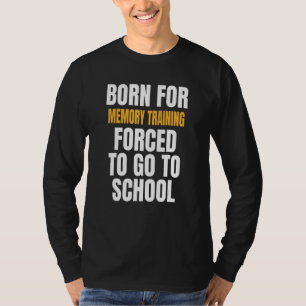 Geboren für Speichertraining T-Shirt