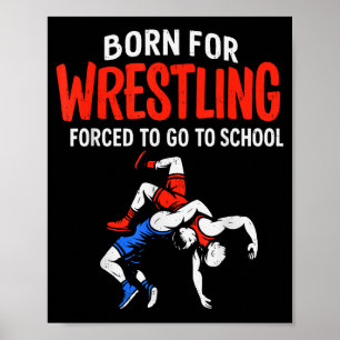 Geboren für Wrestling erzwungene Schule lustiger W Poster