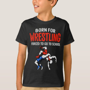 Geboren für Wrestling Erzwungene Schule Lustiger W T-Shirt