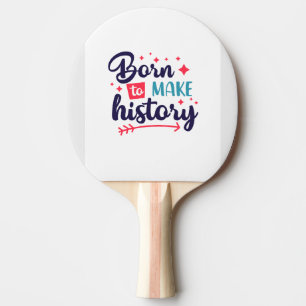 Geboren, geschichtlich Motivierend Ping Pong Padde Tischtennis Schläger