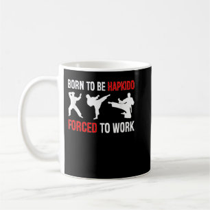Geboren, gezwungen zu werden, Kampfkunst Abb. Kaffeetasse