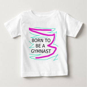 Geboren, Gymnast zu sein Baby T-shirt