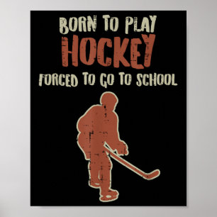 Geboren, Hockey Zwangsschule Funny Ice Sport zu sp Poster