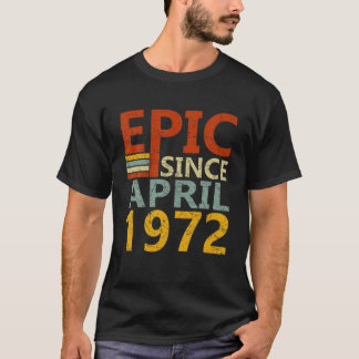 Geboren im April 1972 Epic seit 50 Jahren 50. Gebu T-Shirt